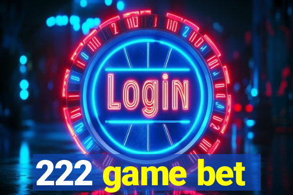 222 game bet